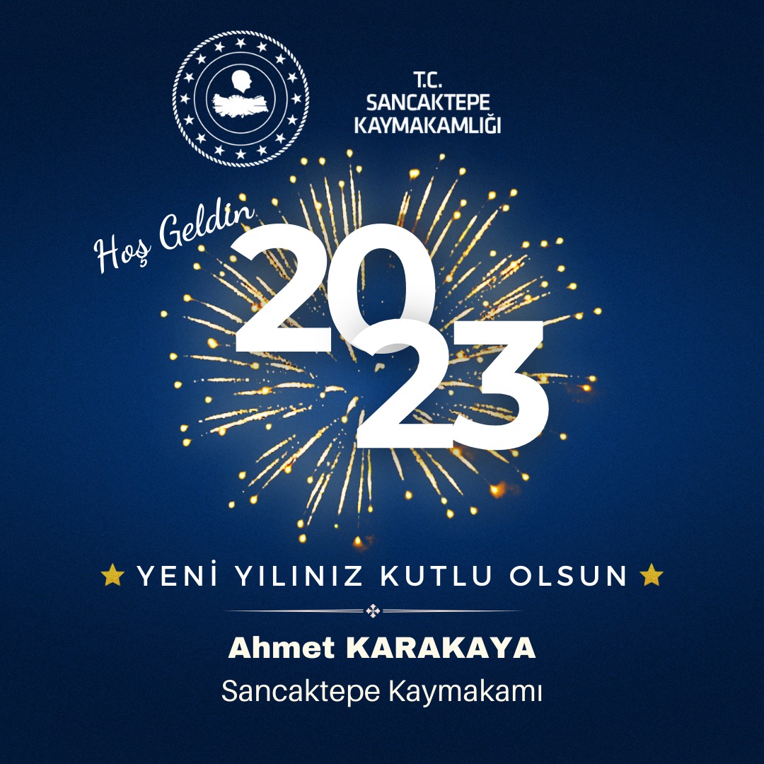 Sancaktepe Kaymakamı Ahmet Karakaya'nın Yeni Yıl Mesajı