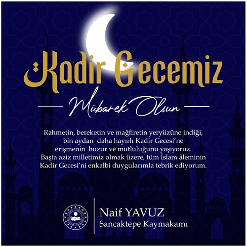 Sancaktepe Kaymakamı Naif Yavuz'un Kadir Gecesi Mesajı